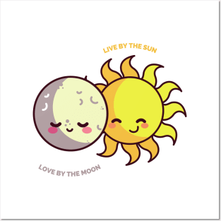 Live by the Sun, Love by the Moon Cute Gift for People Who Enjoy Life Posters and Art